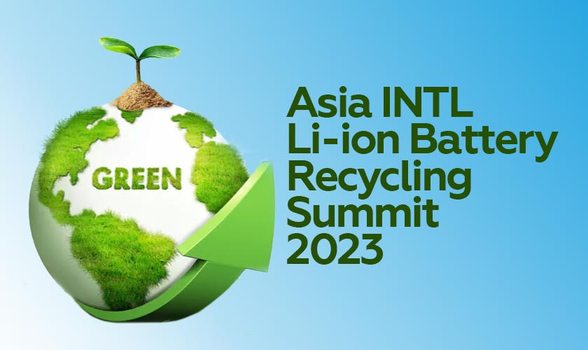 Asia INTL Li-ion Battery Recycling Summit 2023